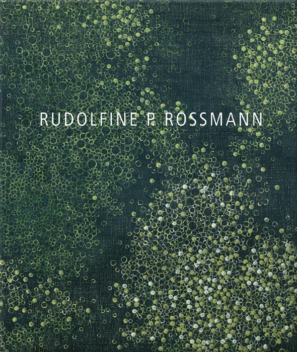 Buchcover Titel RUDOLFINE P. ROSSMANN über einem abstrakten Gemäldeausschnitt, weiße und grüne Punkte und Kreise auf dunkelgrünem Grund mit Leinenstruktur