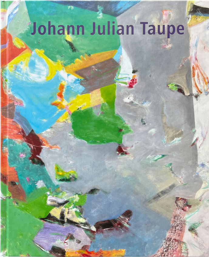 Buchcover &quot;Johann Julian Taupe&quot; Titelschrift auf vielfarbig abstraktem Gemäldeaussschnitt